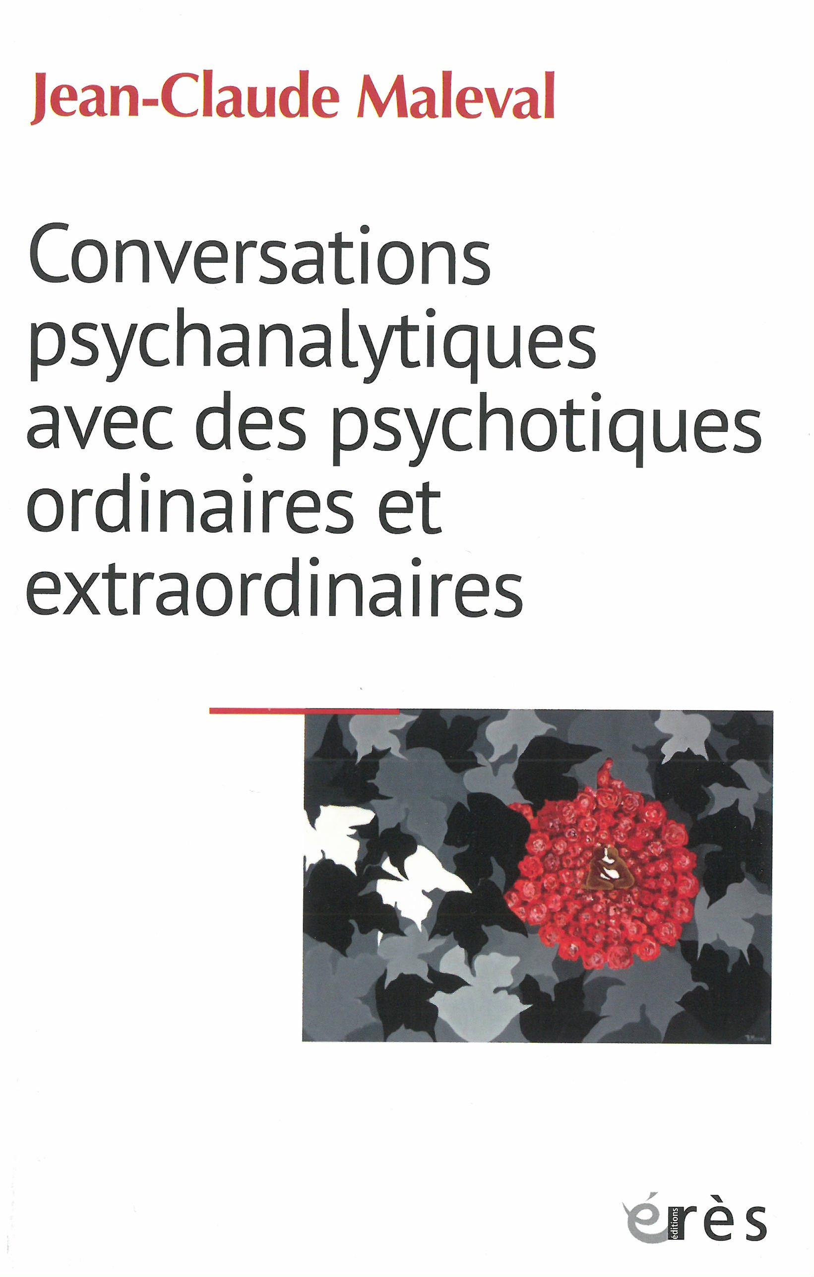 Jean Claude Maleval-Conversations psychanalytiques avec des psychotiques ordinaires et extraordinaires.jpg